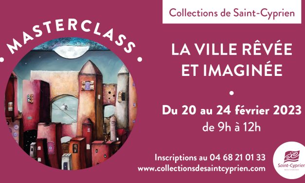 MASTERCLASS « LA VILLE RÊVÉE ET IMAGINÉE »