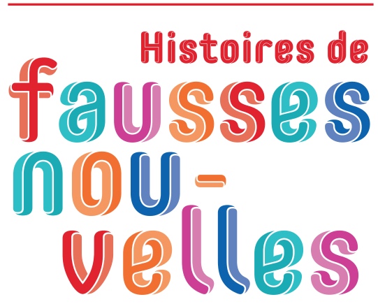 EXPOSITION : FAUSSES NOUVELLES