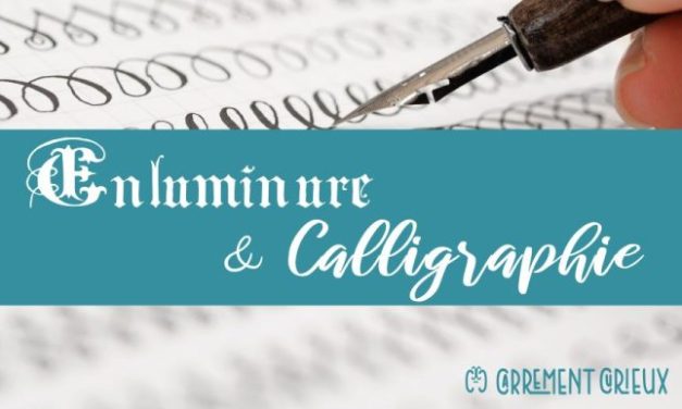 D’Or et de Lettres ! Atelier calligraphie ou enluminure