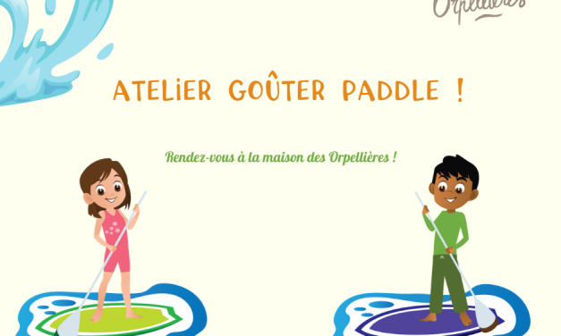 ATELIER GOUTER – PADDLE AUX ORPELLIÈRES
