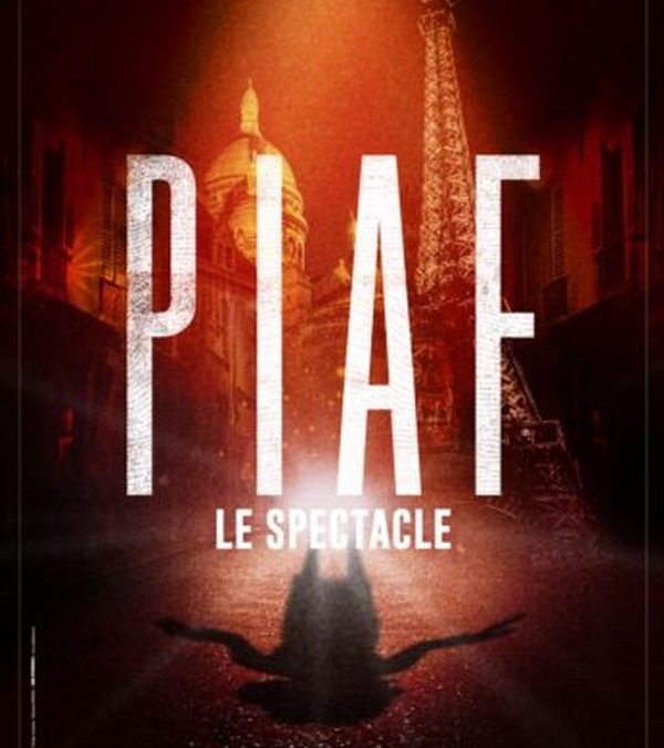 Piaf ! Le spectacle