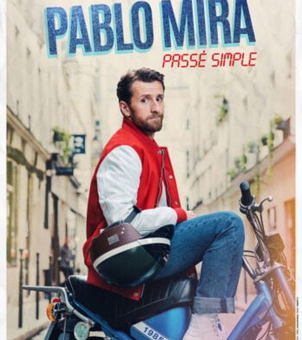 Pablo Mira – Passé simple