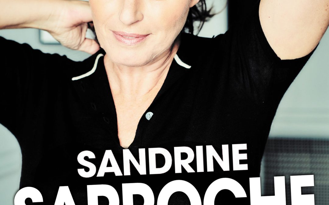 SANDRINE SAROCHE : NOUVEAU SPECTACLE !