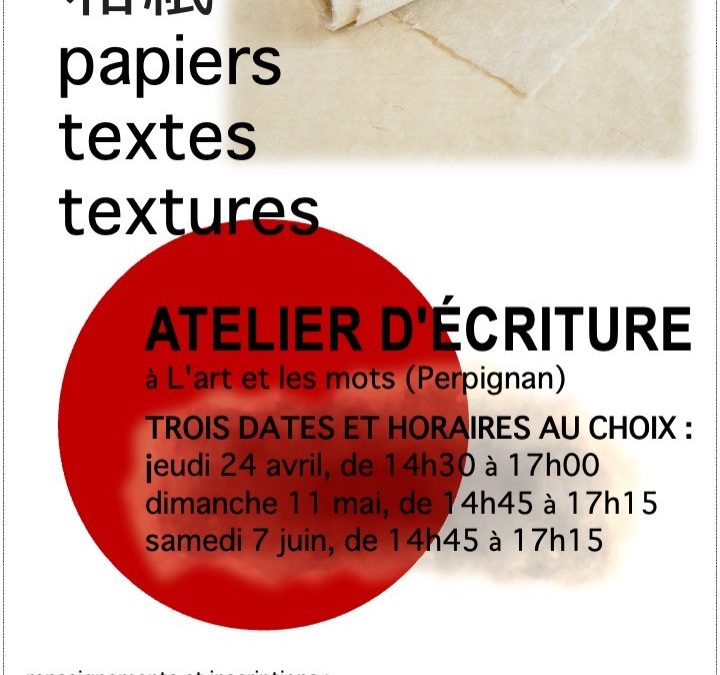 ATELIER D’ÉCRITURE : « PAPIERS, TEXTES, TEXTURES »
