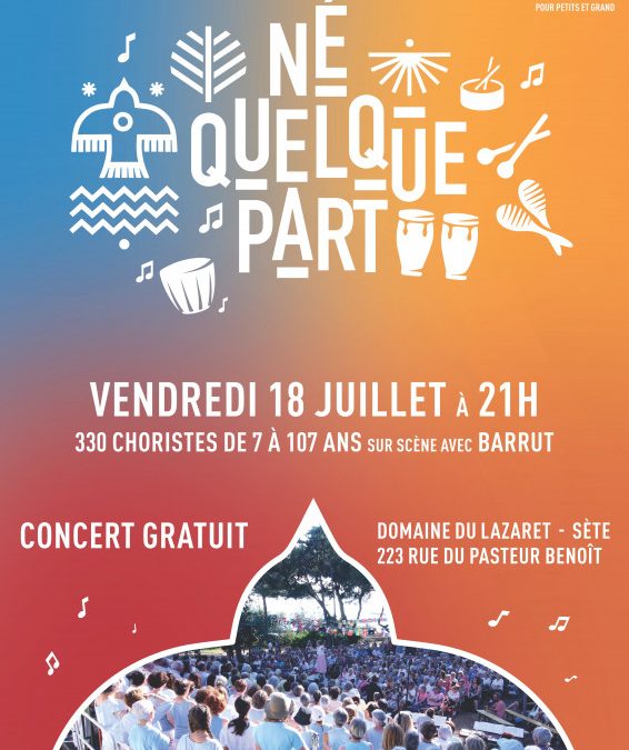 Né quelque part – 330 choristes en concert