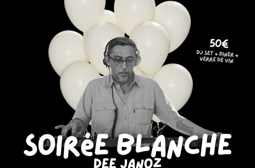 LES ÉPHÉMÈRES BY CAZABAN – SOIRÉE BLANCHE AVEC DEE JANOZ