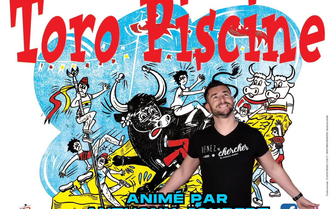 TORO PISCINE AVEC ANTHONY JOUBERT