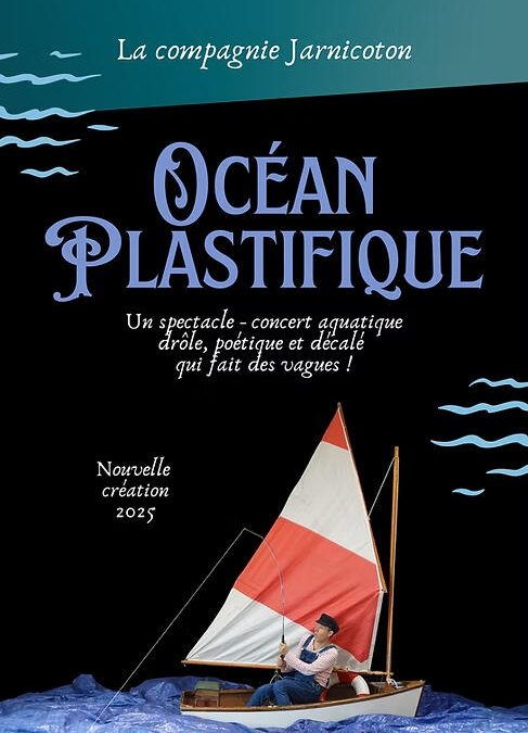 Festival Place aux Mômes  » Océan Plastifique » – compagnie Jarnicoton