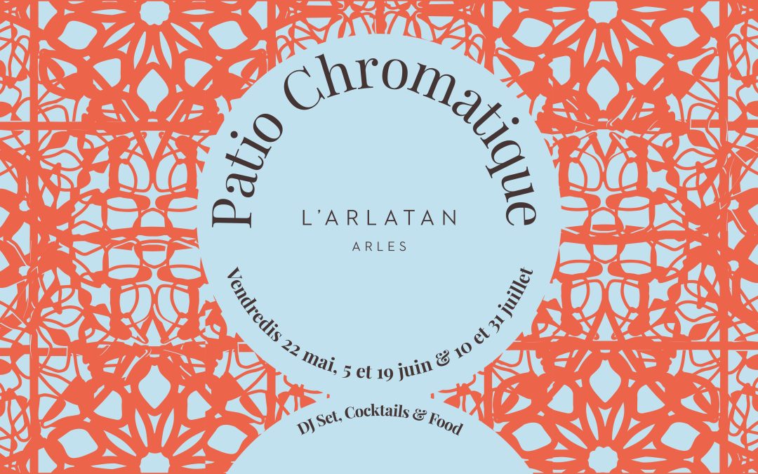Patio chromatique à l&rsquo;Arlatan